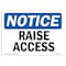 Signmission Safety Sign, OSHA Notice, 3.5" Height, 5" Width, Raise Access Sign, Landscape OS-NS-D-35-L-17976 - alternate 1